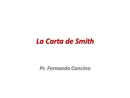 La Carta de Smith Pr. Fernando Cancino.