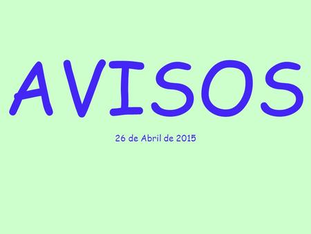 AVISOS 26 de Abril de 2015. Lunes 27 de Abril, comienza el curso pre- bautismal.