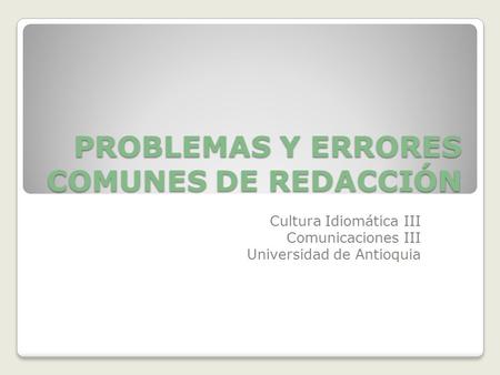 PROBLEMAS Y ERRORES COMUNES DE REDACCIÓN