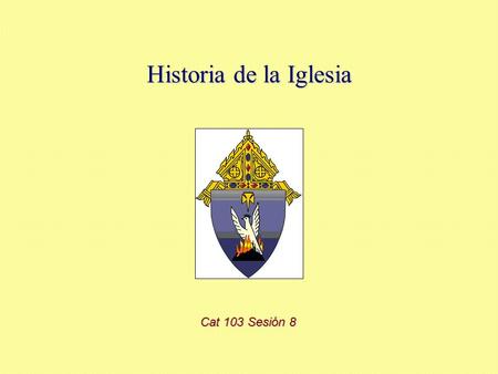 Historia de la Iglesia Cat 103 Sesión 8. Sesión 8: Historia de la Iglesia 1. Los Tiempos Apostólicos: 33-64AD a.El Poder Político Principal: Imperio Romano.