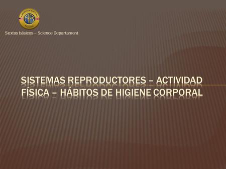 Sextos básicos – Science Departament. Sistema reproductor humano Sistema reproductor femenino Genitales externos Reciben el nombre de vulva, están formados.