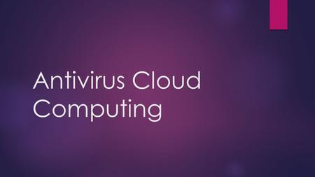 Antivirus Cloud Computing