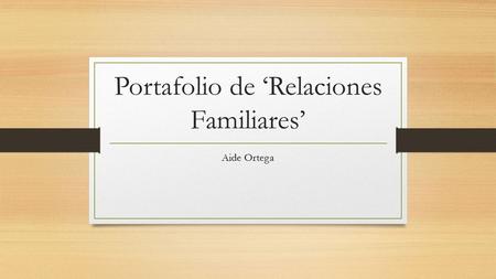 Portafolio de ‘Relaciones Familiares’