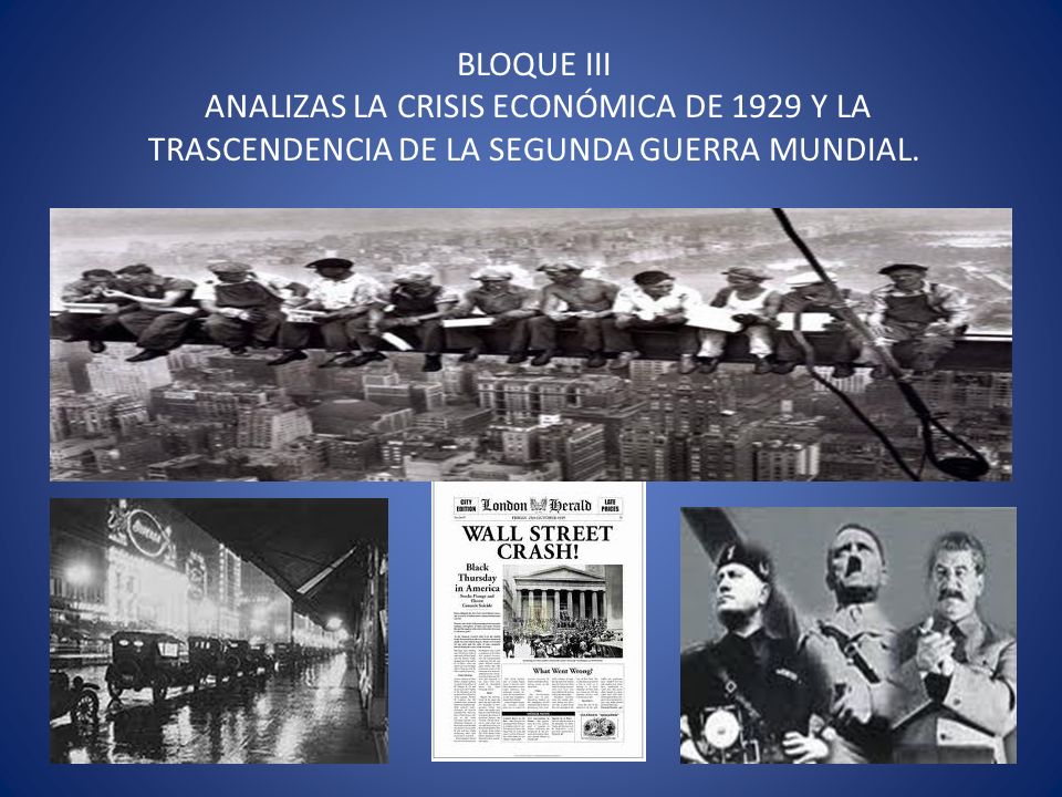 EL PERIODO ENTRE GUERRAS, LA CRISIS ECONÓMICA DE 1929 Y LA SEGUNDA GUERRA  MUNDIAL. - ppt video online descargar