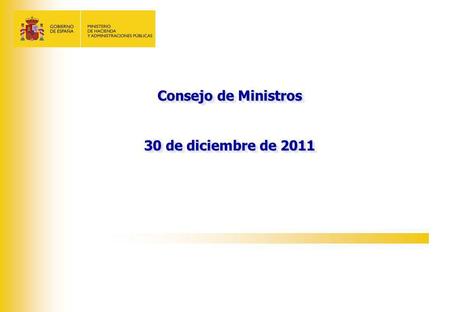 Consejo de Ministros 30 de diciembre de 2011.