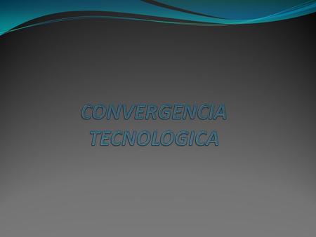 Tecnológica, posibilidad tecnológica de provisión sobre múltiples redes tanto de los servicios tradicionales de comunicaciones así como de sus innovaciones.