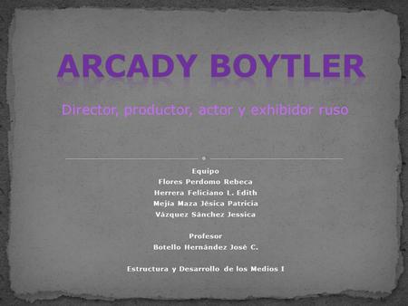 Arcady Boytler Director, productor, actor y exhibidor ruso Equipo