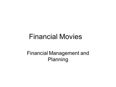 Financial Movies Financial Management and Planning.