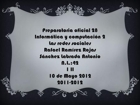 Informática y computación 2 Las redes sociales Rafael Ramírez Rojas
