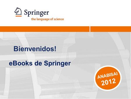 Bienvenidos! eBooks de Springer ANABISAI 2012.