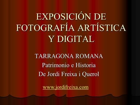 EXPOSICIÓN DE FOTOGRAFÍA ARTÍSTICA Y DIGITAL