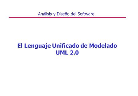 El Lenguaje Unificado de Modelado UML 2.0