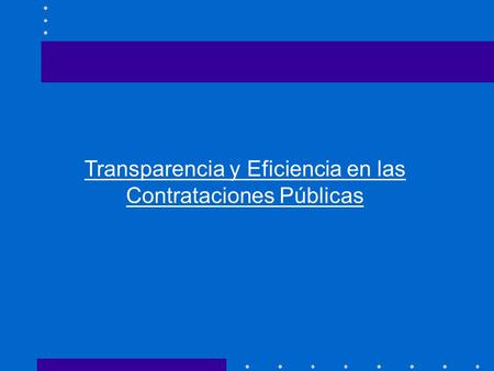 Transparencia y Eficiencia en las Contrataciones Públicas