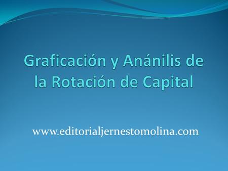 Graficación y Anánilis de la Rotación de Capital