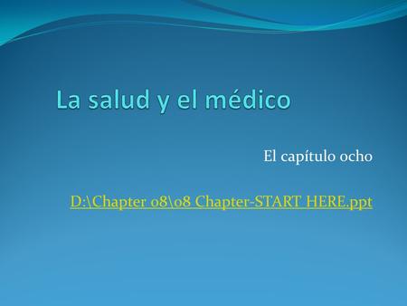 El capítulo ocho D:\Chapter 08\08 Chapter-START HERE.ppt