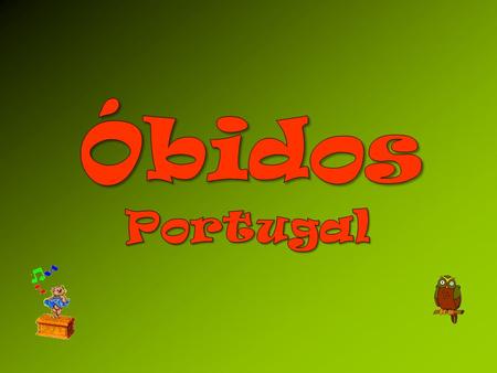 Óbidos es una villa portuguesa en el distrito de Leiria, región Centro.