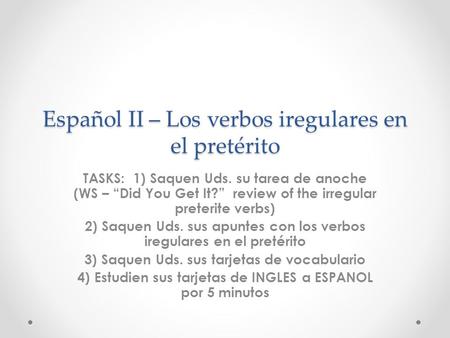 Español II – Los verbos iregulares en el pretérito