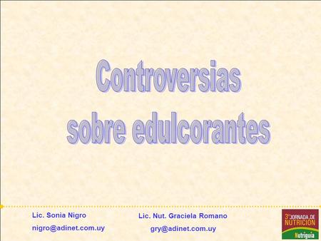 Controversias sobre edulcorantes Lic. Sonia Nigro