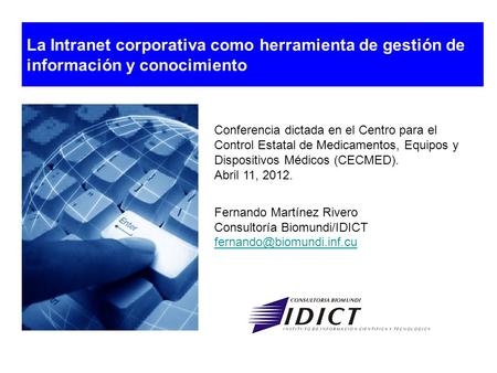 Conferencia dictada en el Centro para el Control Estatal de Medicamentos, Equipos y Dispositivos Médicos (CECMED). Abril 11, 2012. Fernando Martínez Rivero.