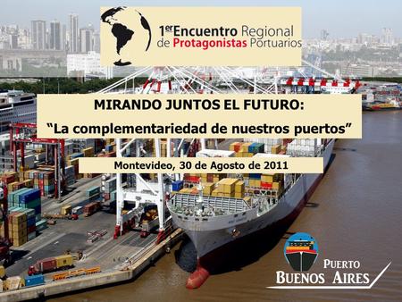 MIRANDO JUNTOS EL FUTURO: “La complementariedad de nuestros puertos”