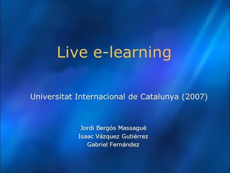 Live e-learning Universitat Internacional de Catalunya (2007)