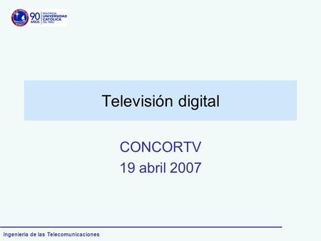 Televisión digital CONCORTV 19 abril 2007.