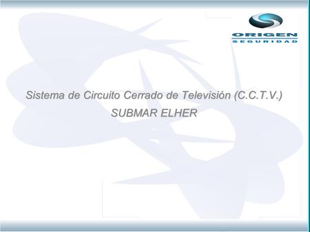 Sistema de Circuito Cerrado de Televisión (C.C.T.V.)
