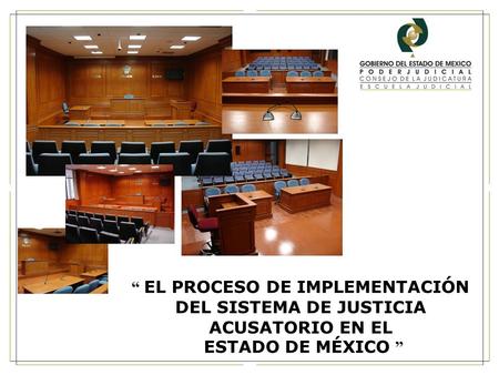 “ EL PROCESO DE IMPLEMENTACIÓN DEL SISTEMA DE JUSTICIA ACUSATORIO EN EL ESTADO DE MÉXICO ” 1.