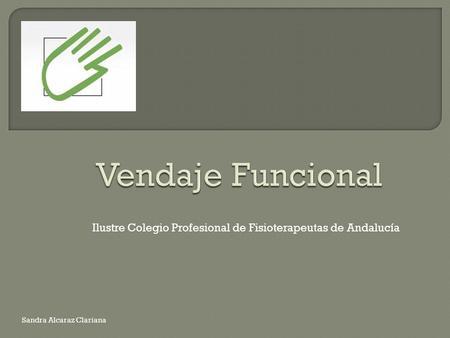 Vendaje Funcional Ilustre Colegio Profesional de Fisioterapeutas de Andalucía Sandra Alcaraz Clariana.