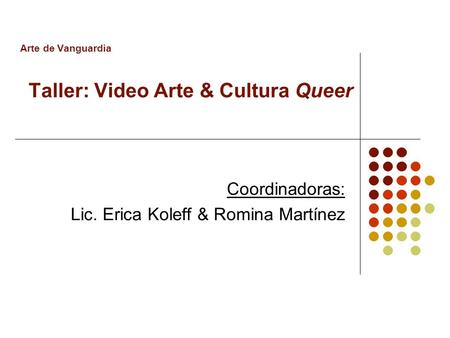 Arte de Vanguardia Taller: Video Arte & Cultura Queer