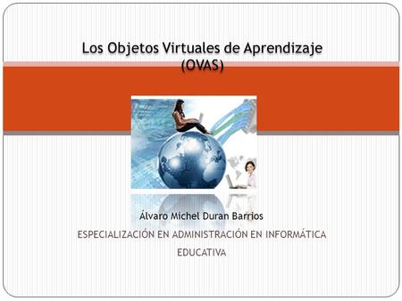 Los Objetos Virtuales de Aprendizaje (OVAS)