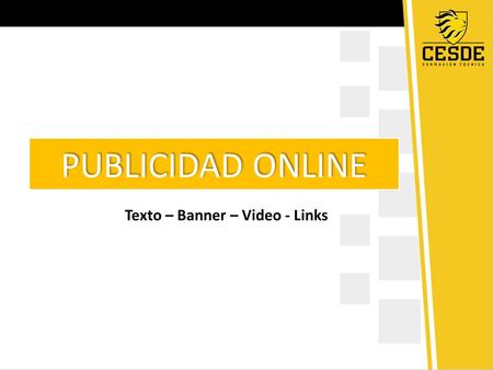 Texto – Banner – Video - Links