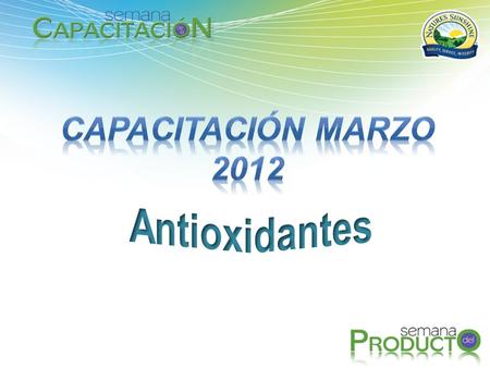 CAPACITACIÓN MARZO 2012 Antioxidantes.