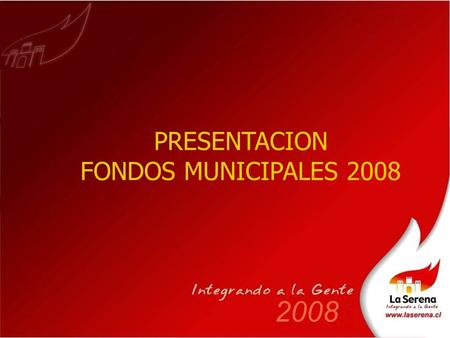 PRESENTACION FONDOS MUNICIPALES 2008. Concurso Público promovido por la Ilustre Municipalidad de La Serena, a través del cual las Organizaciones, con.