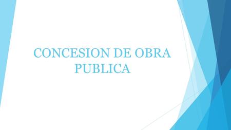 CONCESION DE OBRA PUBLICA