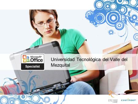 Universidad Tecnológica del Valle del Mezquital. Microsoft Office cuenta con más de 300 millones de usuarios en todo el mundo, es el software más usado.