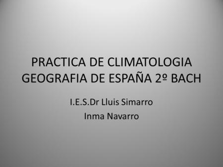 PRACTICA DE CLIMATOLOGIA GEOGRAFIA DE ESPAÑA 2º BACH