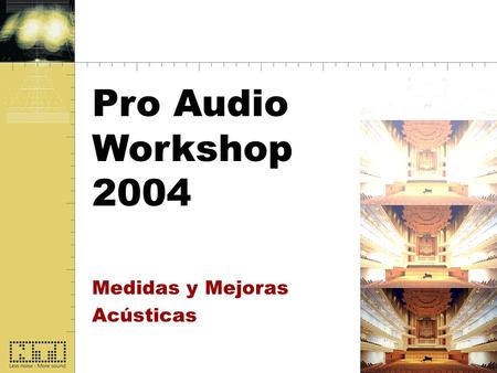 Start Pro Audio Workshop 2004 Medidas y Mejoras Acústicas.