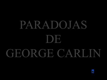 PARADOJAS DE GEORGE CARLIN.