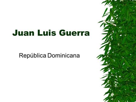 Juan Luis Guerra República Dominicana