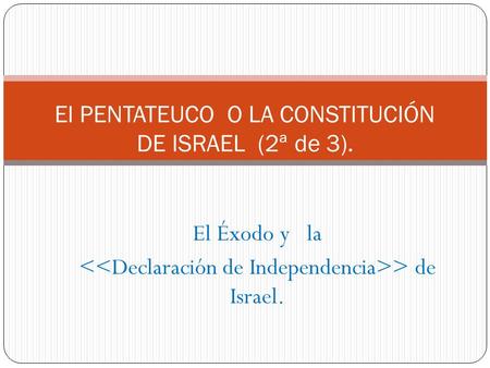 El PENTATEUCO O LA CONSTITUCIÓN DE ISRAEL (2ª de 3).