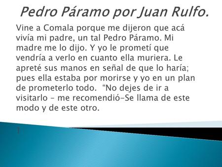 Pedro Páramo por Juan Rulfo.