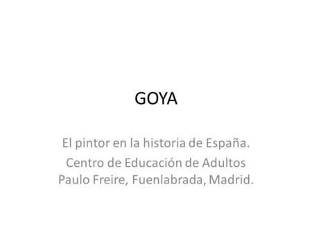 GOYA El pintor en la historia de España.