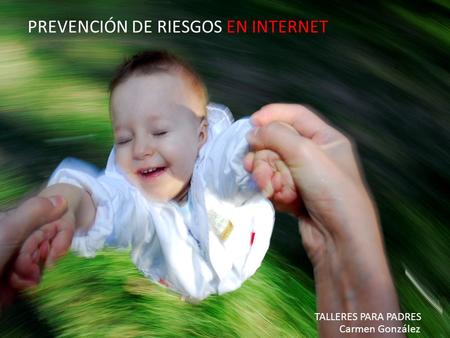 Prevención de Riesgos en Internet - Carmen González
