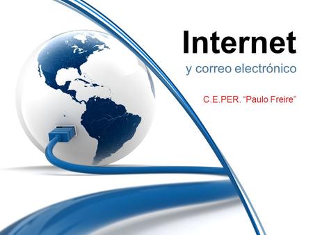 Internet y correo electrónico C.E.PER. Paulo Freire.