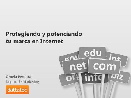 Protegiendo y potenciando tu marca en Internet