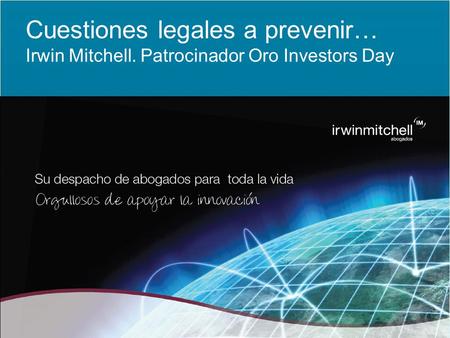 Madrid. OMExpo 21.03.2012 Cuestiones legales a prevenir… Irwin Mitchell. Patrocinador Oro Investors Day.