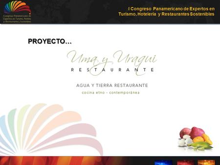 I Congreso Panamericano de Expertos en Turismo, Hotelería y Restaurantes Sostenibles PROYECTO…
