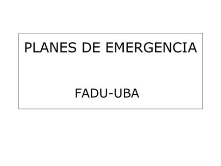 PLANES DE EMERGENCIA FADU-UBA.