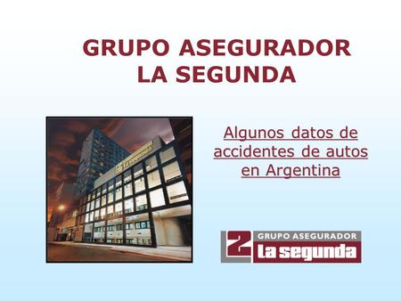 Algunos datos de accidentes de autos en Argentina GRUPO ASEGURADOR LA SEGUNDA.